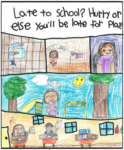 student's drawing of children playing outside and sitting at their desks in school. It says, "Late to school? Hurry or else you'll be late for play."